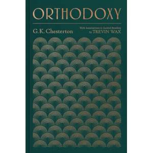 Orthodoxy: With Annotations and Guided Reading by Trevin Wax | Trevin Wax (ISBN: 9781535995672)