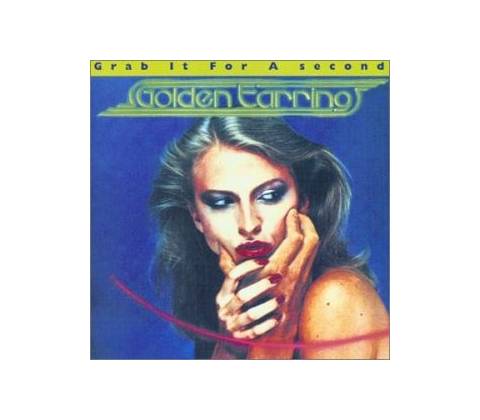 GOLDEN EARRING: GRAB IT FOR A SECOND CD