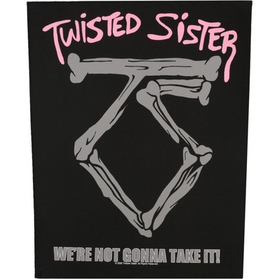 veľká nášivka TWISTED SISTER - WE'RE NOT GONNA TAKE IT - RAZAMATAZ - BP1328