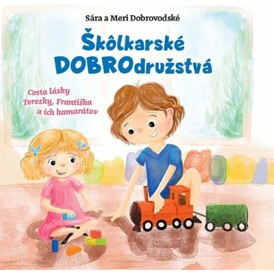 Škôlkarské DOBROdružstvá - Sára Dobrovodská, Mária Dobrovodská