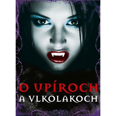 O upíroch a vlkolakoch