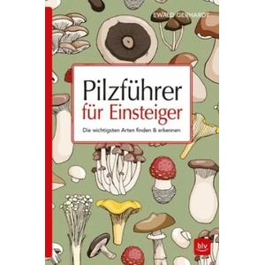 Pilzführer für Einsteiger | Ewald Gerhardt (ISBN: 9783835416758)
