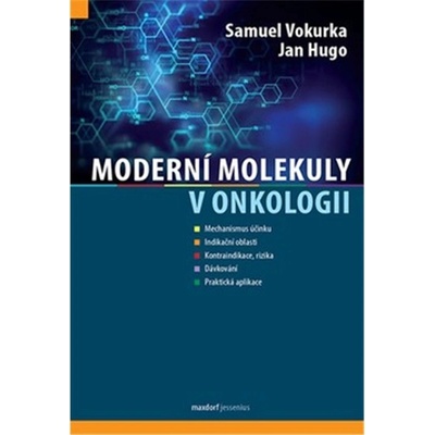 Moderní molekuly v onkologii - Samuel Vokurka; Jan Hugo