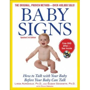 Baby Signs: How to Talk with Your Baby Before Your Baby Can Talk, Third Edition | Linda Acredolo, Susan Goodwyn, Doug Abrams (ISBN: 9780071615037)