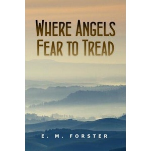 Where Angels Fear to Tread | Edward Morgan Forster (ISBN: 9781533480552)