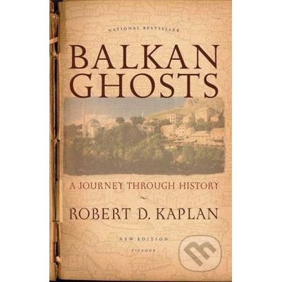 Balkan Ghosts: A Journey Through History Kaplan Robert D.Paperback