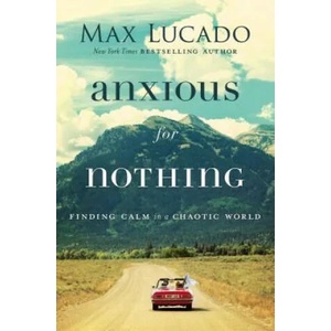 Anxious for Nothing (ISBN: 9780718074210)