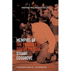 Memphis 68 | Stuart Cosgrove (ISBN: 9781846974137)
