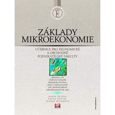 Základy mikroekonomie - Pavel Tuleja, Pavel Nezval, Ingrid Majerová