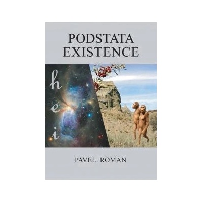 Roman Pavel - Podstata Existence