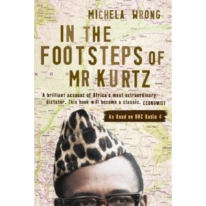 In the Footsteps of Mr Kurtz | Michela Wrong (2001)