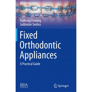 Fixed Orthodontic Appliances | Padhraig Fleming (ISBN: 9783030121679)