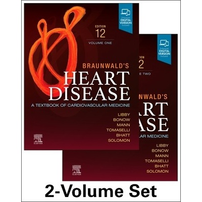 Braunwalds Heart Disease, 2 Vol Set Libby Peter Senior Advisor Center for Interdisciplinary Cardiovascular Sciences Mallinckrodt Professor of Medicine Harvard Medical School Senior Physician Brigha
