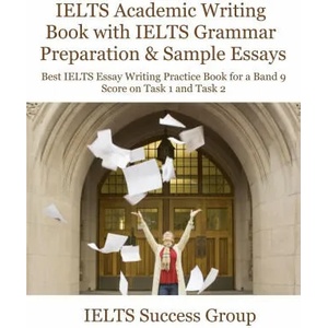 IELTS Academic Writing Book with IELTS Grammar Preparation & Sample Essays (ISBN: 9781949282771)