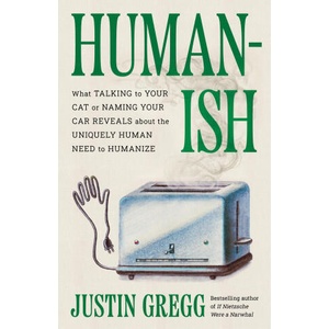 Humanish | GREGG JUSTIN (ISBN: 9780316577588)