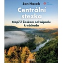 Centrální stezka – napříč Českem - Jan Hocek