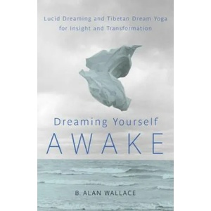 Dreaming Yourself Awake | B Alan Wallace (2012)