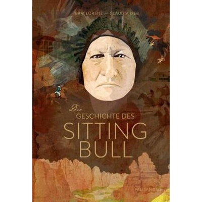 Die Geschichte des Sitting Bull