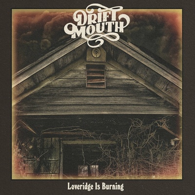 Drift Mouth - Loveridge Is Burning LP