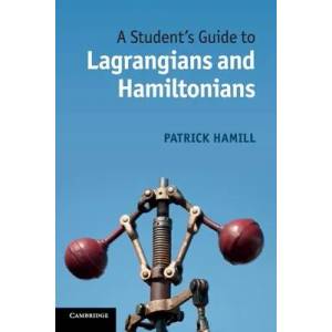 Student's Guide to Lagrangians and Hamiltonians | Patrick Hamill (2013)