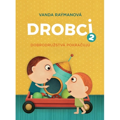 Drobci 2. Dobrodružstvá pokračujú. - Vanda Raýmanová, Juraj Raýman