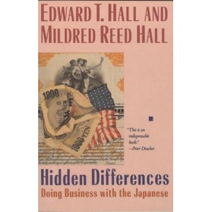 Hidden Differences: Doing Business with the Japanese | Edward T. Hall, Mildred Reed Hall (ISBN: 9780385238847)