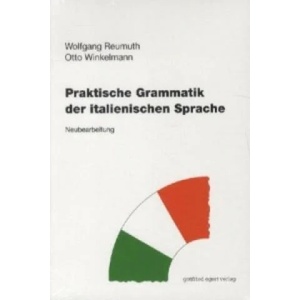 Praktische Grammatik der italienischen Sprache | Wolfgang Reumuth, Otto Winkelmann (ISBN: 9783936496352)