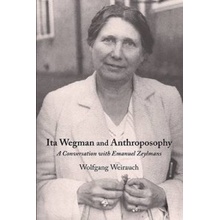 Ita Wegman and Anthroposophy Weirauch Wolfgang