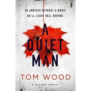 Quiet Man | Tom Wood (ISBN: 9780751575972)
