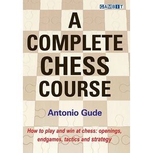 Gambit A Complete Chess Course