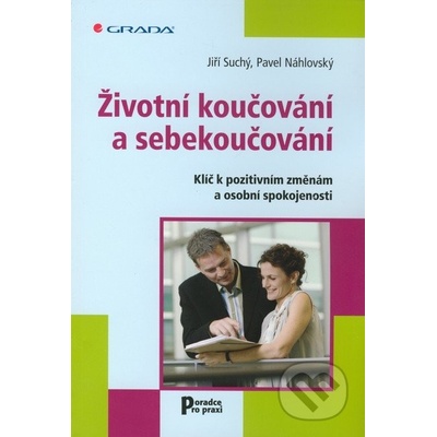 Životní koučování a sebekoučování - Pavel Náhlovský, Jiří Suchý