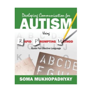 Developing Communication for Autism Using Rapid Prompting Method | Soma Mukhopadhyay (ISBN: 9781478713135)