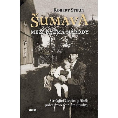 Šumava - Mezi dvěma národy