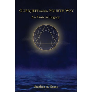Gurdjieff and the Fourth Way | Grant, Stephen A (ISBN: 9781645473350)