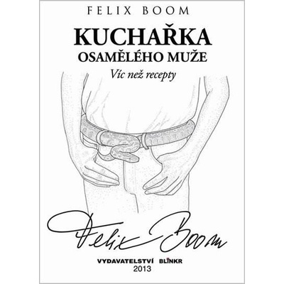 Kuchařka osamělého muže - Víc než recepty - Felix Boom