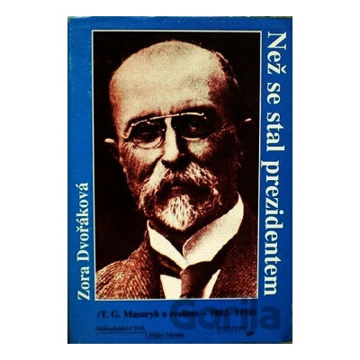 Než se stal prezidentem - Zora Dvořáková