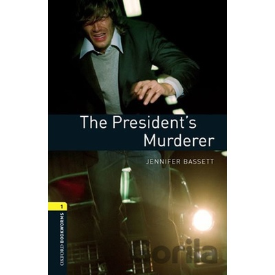 Oxford Bookworms Library: Stage 1: The Presidents Murderer Bassett JenniferPaperback