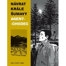 Návrat Krále Šumavy Agent-chodec