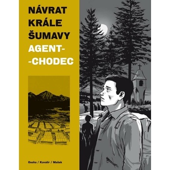 Návrat Krále Šumavy Agent-chodec