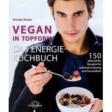 Vegan in Topform - Das Energie-Kochbuch