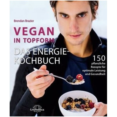 Vegan in Topform - Das Energie-Kochbuch