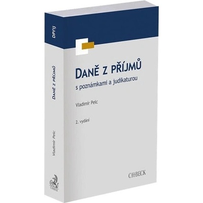 Daně z příjmů s poznámkami a judikaturou (2. vydání) - Vladimír Pelc