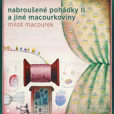 Nabroušené pohádky II. a jiné macourkoviny