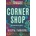 Corner Shop - Roopa Farooki