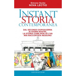 Instant storia contemporanea. Dal secondo dopoguerra ai giorni nostri, la storia come non ve l'ha mai raccontata nessuno | Simone Guida (ISBN: 9788858037751)