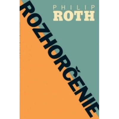 Rozhorčenie - Philip Roth