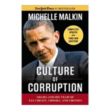 Culture of Corruption: Obama and His Team of Tax Cheats, Crooks, and Cronies Malkin MichellePaperback