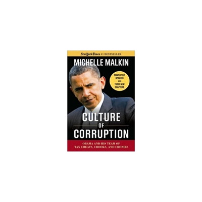 Culture of Corruption: Obama and His Team of Tax Cheats, Crooks, and Cronies Malkin MichellePaperback