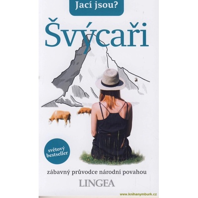 Jací jsou? Švýcaři - zábavný průvodce národní povahou - Paul Bilton