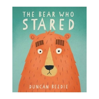 The Bear Who Stared - Duncan Beedie